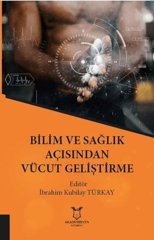Bilim ve Sağlık Açısından Vücut Geliştirme | Akademisyen Kitabevi (Ciltsiz)