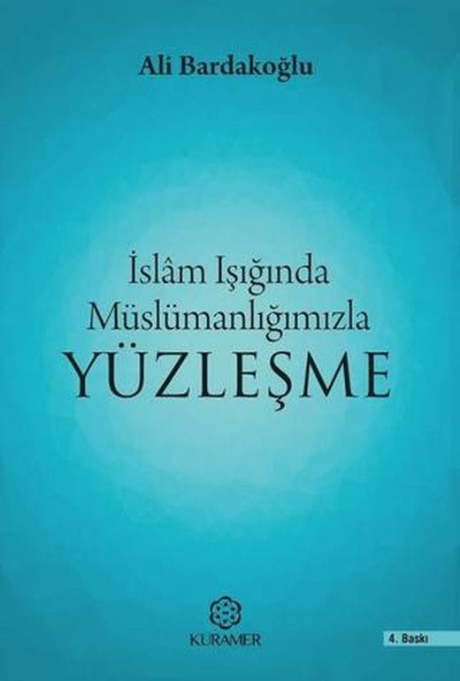 İslam Işığında Müslümanlığımızla Yüzleşme