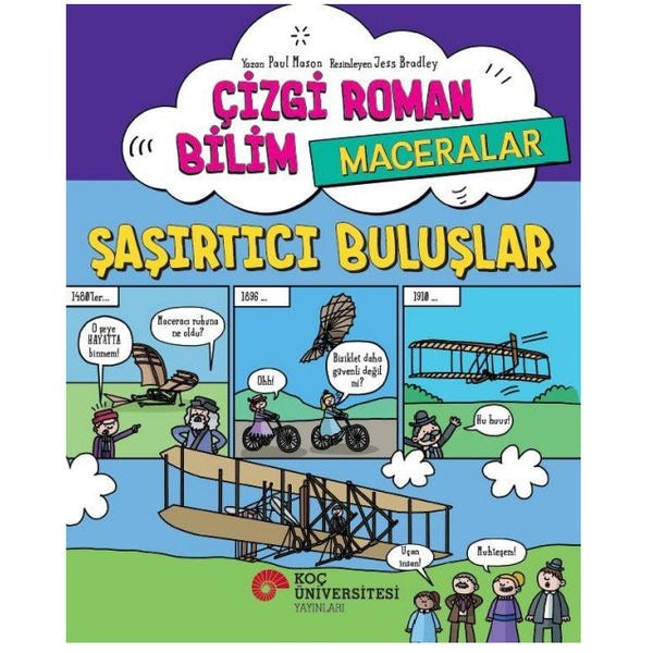 Çizgi Roman Bilim Maceraları - Şaşırtıcı Buluşlar | Koç Üniversitesi Yayınları (İnce Kapak)