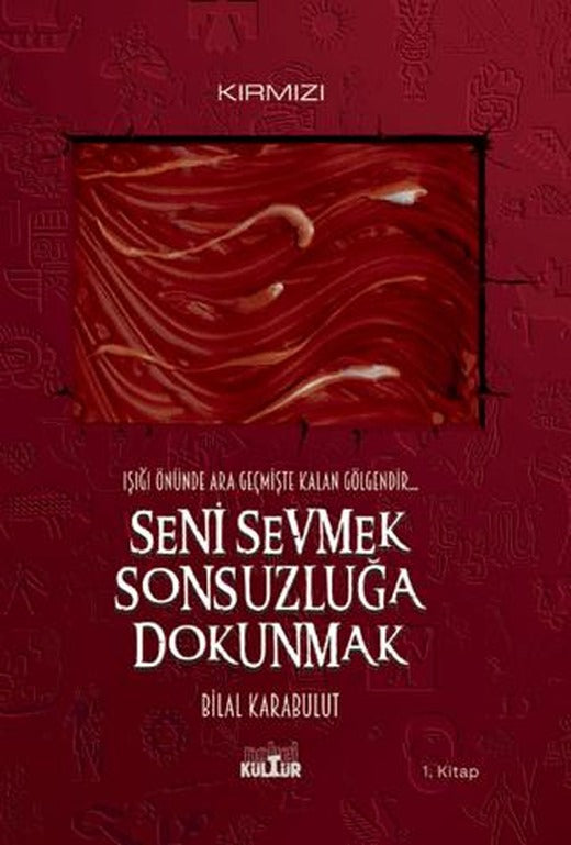Seni Sevmek Sonsuzluğa Dokunmak - Işığı Önünde Ara Geçmişte Kalan Gölgendir