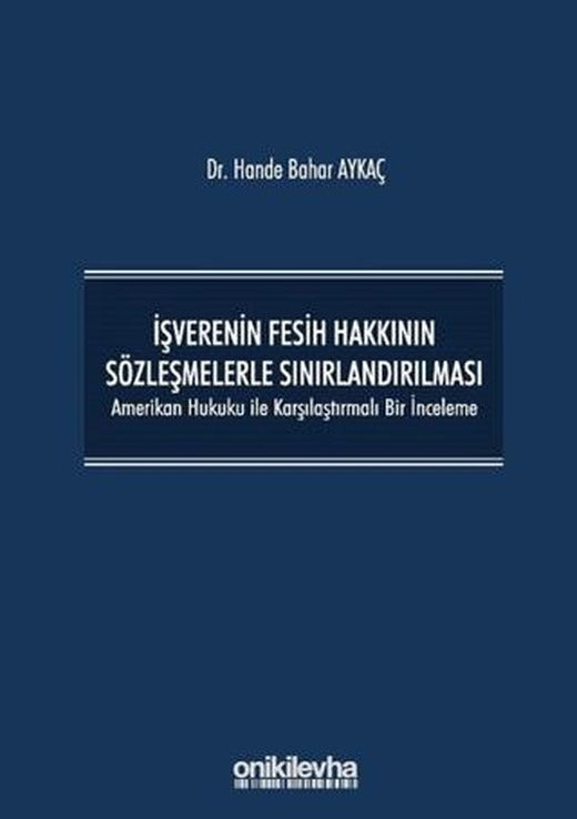 İşverenin Fesih Hakkının Sözleşmelerle Sınırlandırılması | On İki Levha Yayınları (Ciltli)