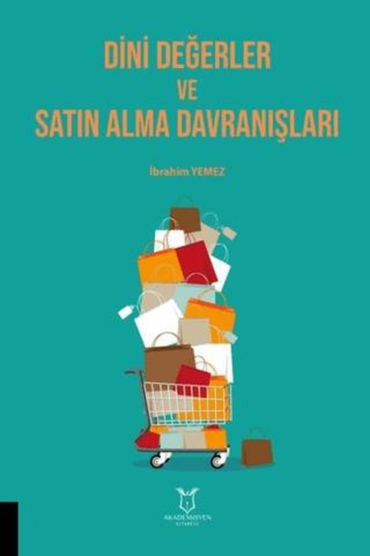 Dini Değerler ve Satın Alma Davranışları | Akademisyen Kitabevi (Ciltsiz)