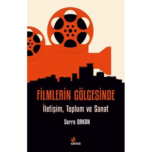 Filmlerin Gölgesinde İletişim Toplum ve Sanat | Kriter (İnce Kapak)