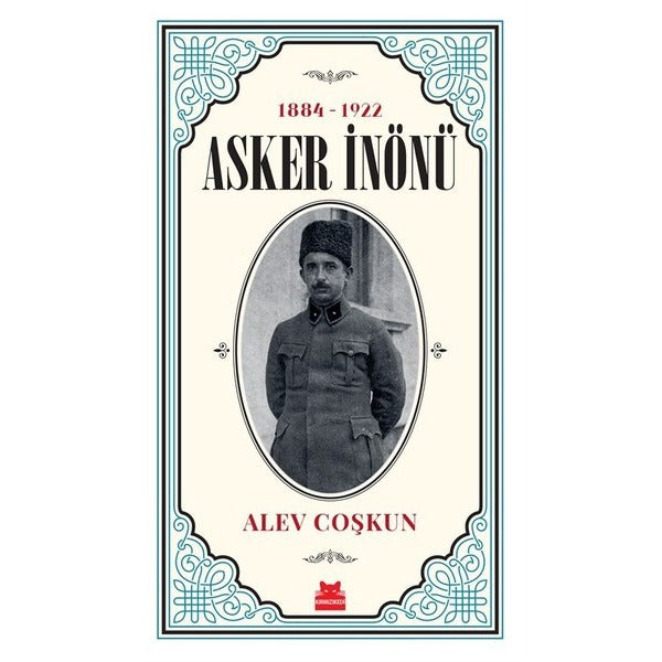 Asker İnönü 1884-1922 | Kırmızı Kedi