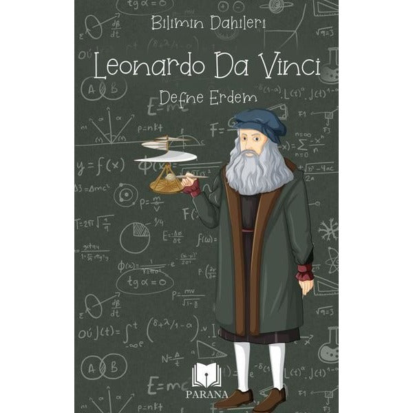 Leonardo Da Vinci - Bilimin Dahileri | Parana (İnce Kapak)