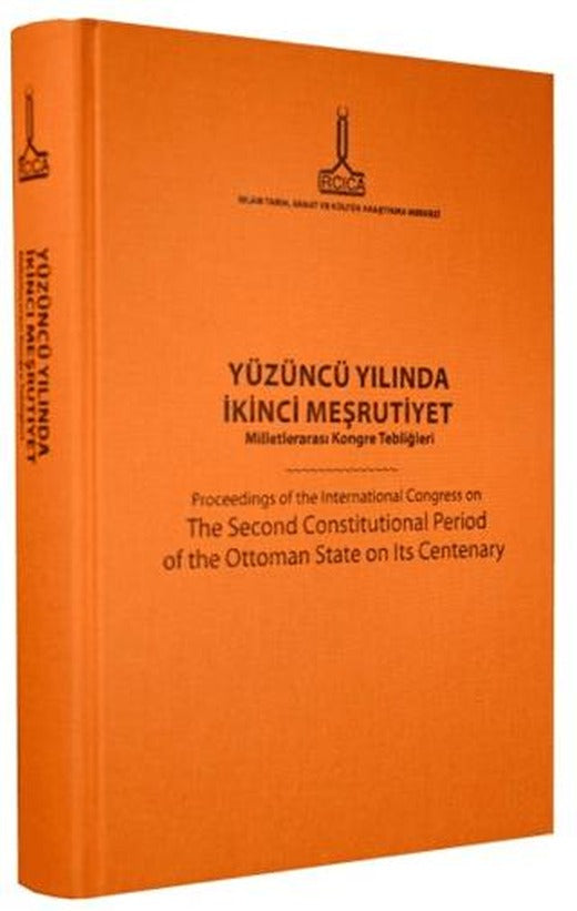 Yüzüncü Yılında İkinci Meşrutiyet - Milletlerarası Kongre Tebliğleri | IRCICA (Ciltli)