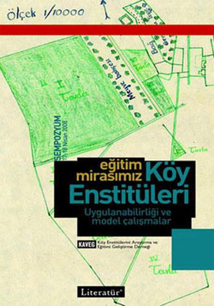 Eğitim Mirasımız Köy Enstitüleri Uygulanabilirliği ve Model Çalışmaları - 17-18 Nisan 2008 Semp. K. | Literatür Yayıncılık (İnce Kapak) - Resim 1