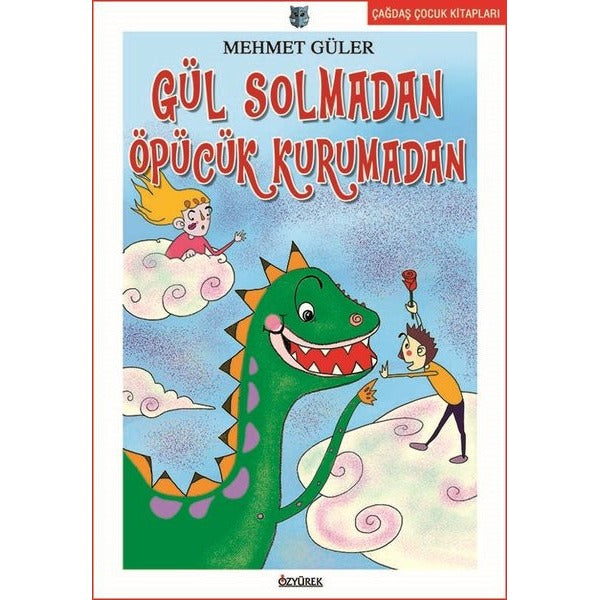 Gül Solmadan Öpücük Kurumadan | Özyürek Yayınevi (İnce Kapak)