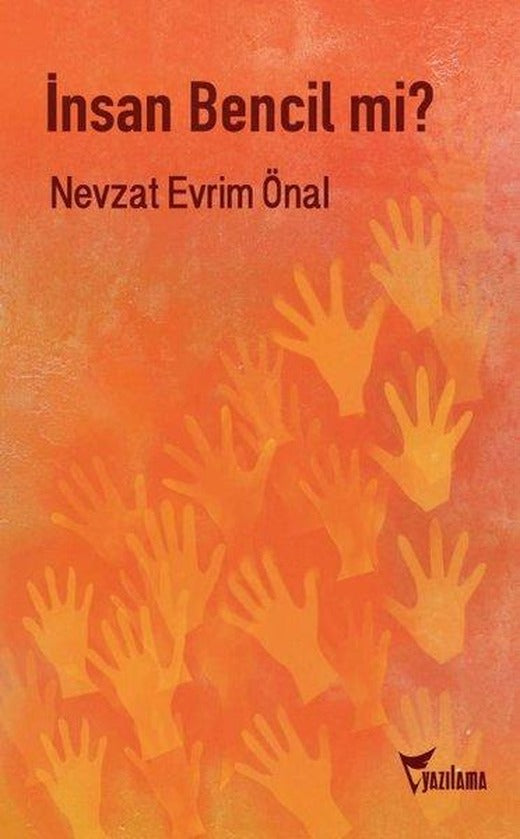 İnsan Bencil mi? Bireyin Toplumsallığı Üzerine Bir İnceleme | Yazılama (İnce Kapak)