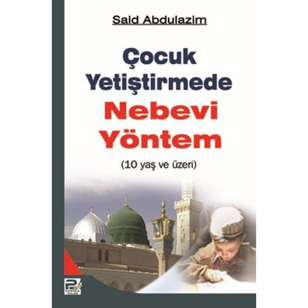 Çocuk Yetiştirmede Nebevi Yöntem (10 Yaş ve Üzeri) | Karınca & Polen Yayınları (Ciltsiz)