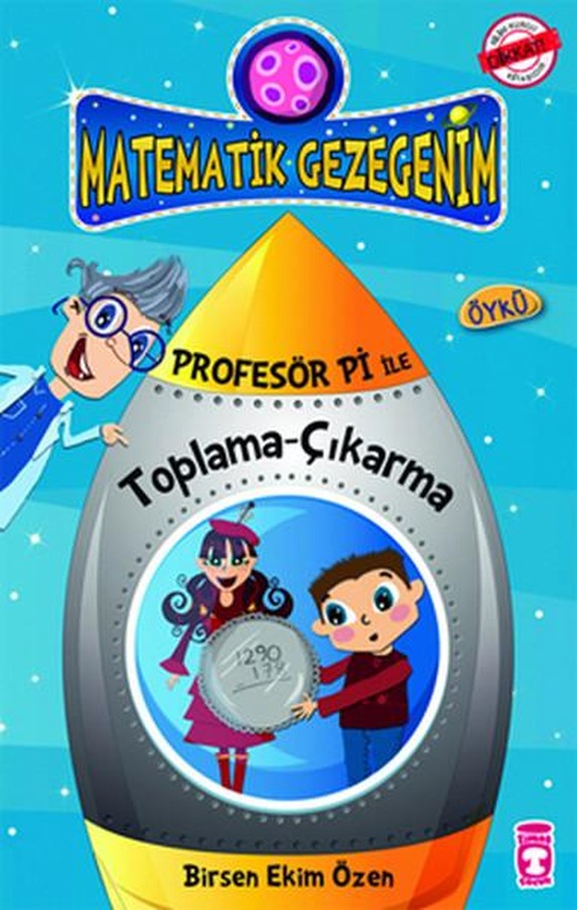 Profesör Pi ile Toplama-Çıkarma | Timaş Çocuk (İnce Kapak)