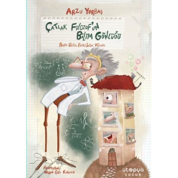 Çatlak Filozof'un Bilim Günlüğü 1 - Benim Güzel Evim İnsan Vücudu | Ütopya Çocuk (İnce Kapak)