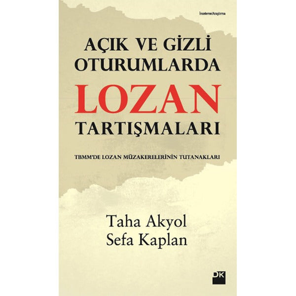 Açık ve Gizli Oturumlarda Lozan Tartışmaları | Doğan Kitap