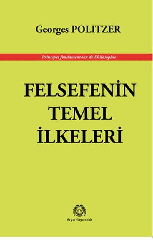 Felsefenin Temel İlkeleri | Arya Yayıncılık (Ciltsiz)