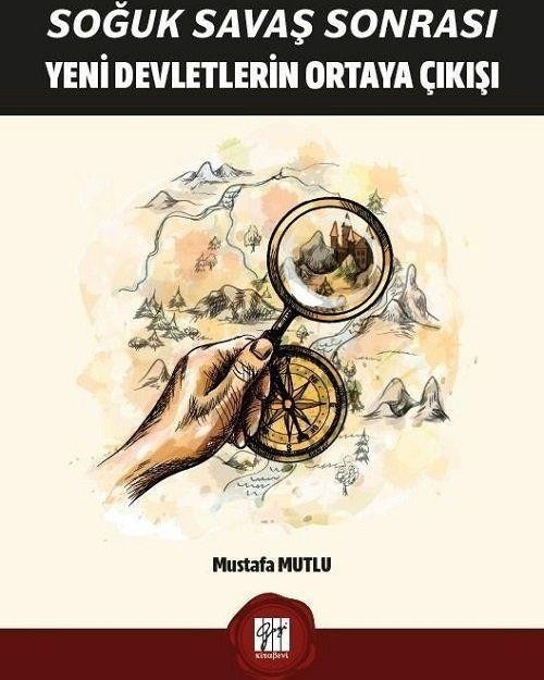 Soğuk Savaş Sonrası Yeni Devletlerin Ortaya Çıkışı | Gazi Kitabevi (Ciltsiz)