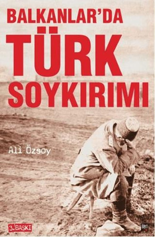 Balkanlar’da Türk Soykırımı | İleri Yayınları (Ciltsiz)