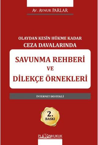 Olaydan Kesin Hükme Kadar Ceza Davalarında Savunma Rehberi ve Dilekçe Örnekleri