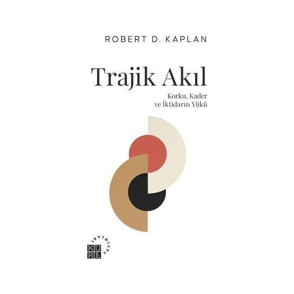 Trajik Akıl - Korku Kader ve İktidarın Yükü | Küre Yayınları (İnce Kapak)
