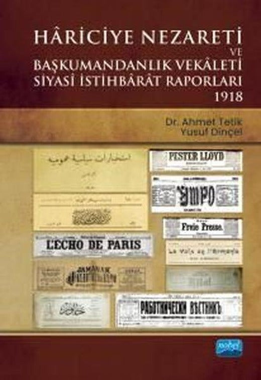 Hariciye Nezareti ve Başkumandanlık Vekaleti Siyasi İstihbarat Raporları 1918 | Nobel Akademik Yayıncılık (İnce Kapak)