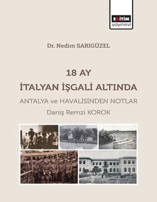 18 Ay İtalyan İşgali Altında Antalya ve Havalisinden Notlar | Eğitim Yayınevi
