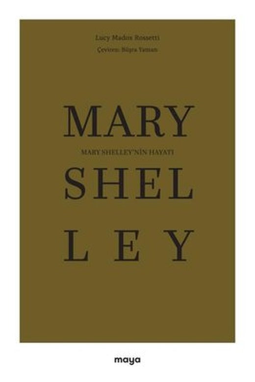 Mary Shelley'nin Hayatı | Maya Kitap (İnce Kapak)