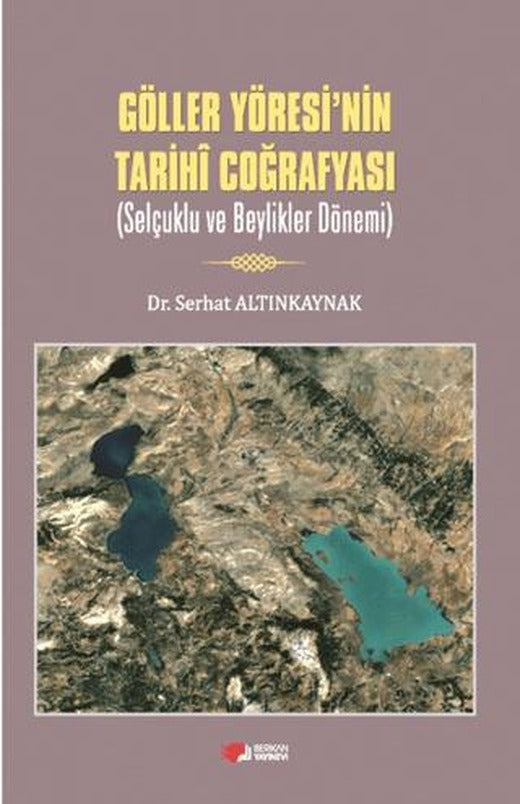 Göller Yöresi’nin Tarihi Coğrafyası | Kurgan Edebiyat (Ciltsiz)