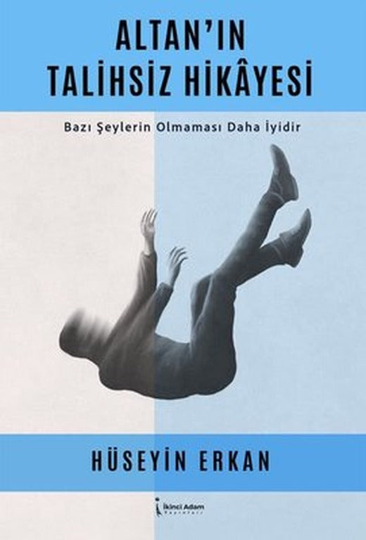 Altan'ın Talihsiz Hikayesi | İkinci Adam Yayınları (İnce Kapak)
