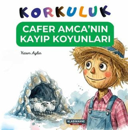 Korkuluk - Cafer Amca'nın Kayıp Koyunları | Klasikhane Çocuk (Ciltsiz)