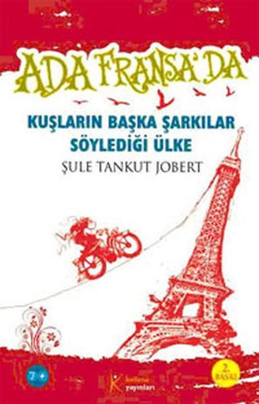 Ada Fransa'da-Kuşların Başka Şarkılar Söylediği Ülke | Kelime Yayınları (İnce Kapak)
