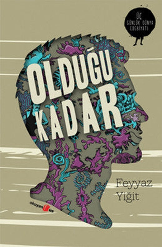 Olduğu Kadar-Üç Günlük Dünya Edebiy | Okuyan Us Yayınları