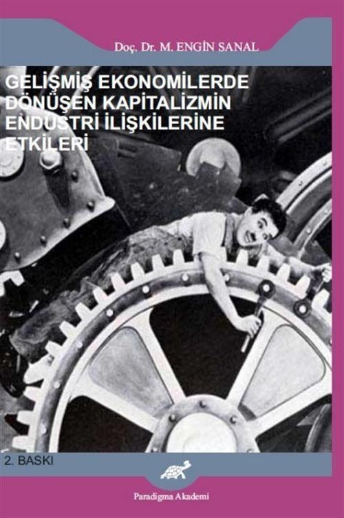 Gelişmiş Ekonomilerde Dönüşen Kapitalizmin Endüstri İlişkilerine Etkileri