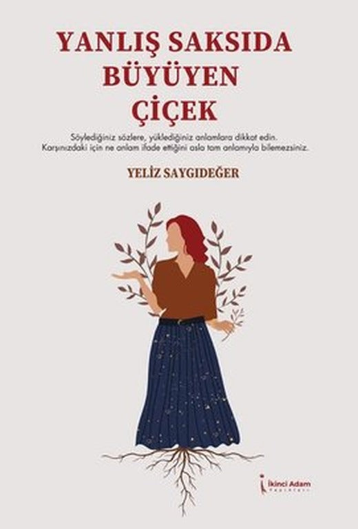 Yanlış Saksıda Büyüyen Çiçek | İkinci Adam Yayınları (İnce Kapak)
