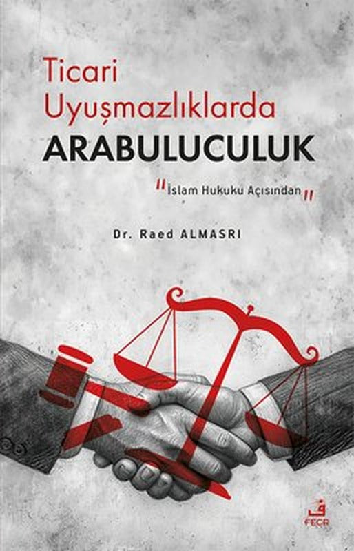 İslam Hukuku Açısından - Ticari Uyuşmazlıklarda Arabuluculuk | Fecr Yayınları (İnce Kapak)