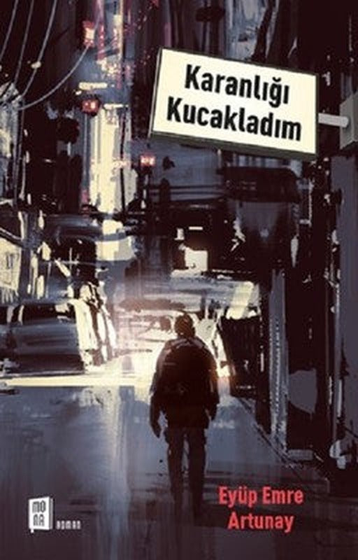 Karanlığı Kucakladım | Mona Yayınları