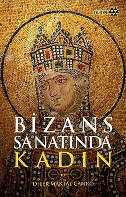 Bizans Sanatında Kadın | Yeditepe Yayınevi