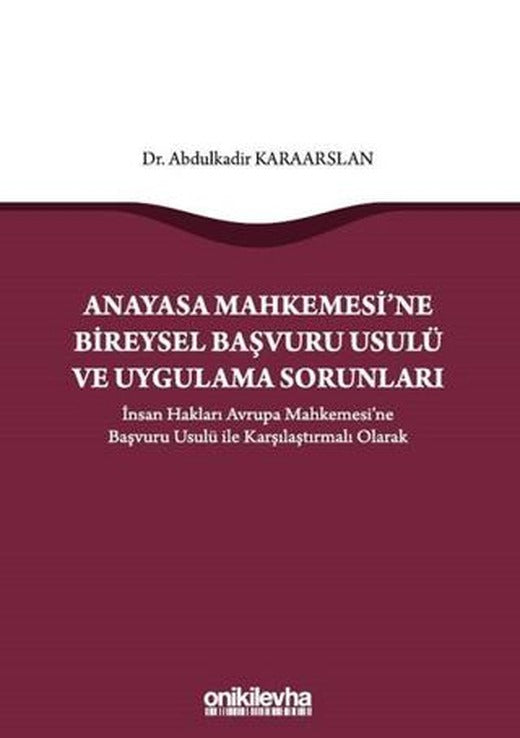 Anayasa Mahkemesi'ne Bireysel Başvuru Usulü ve Uygulama Sorunları | On İki Levha Yayınları (Ciltsiz)