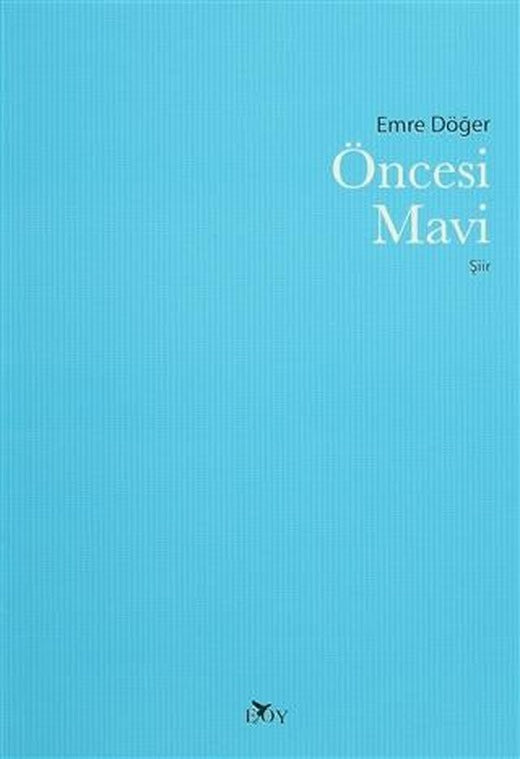 Öncesi Mavi | Edebiyat Ortamı Yayınları (Ciltsiz)