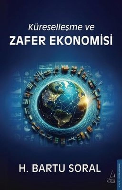 Küreselleşme ve Zafer Ekonomisi | Destek Yayınları (İnce Kapak)