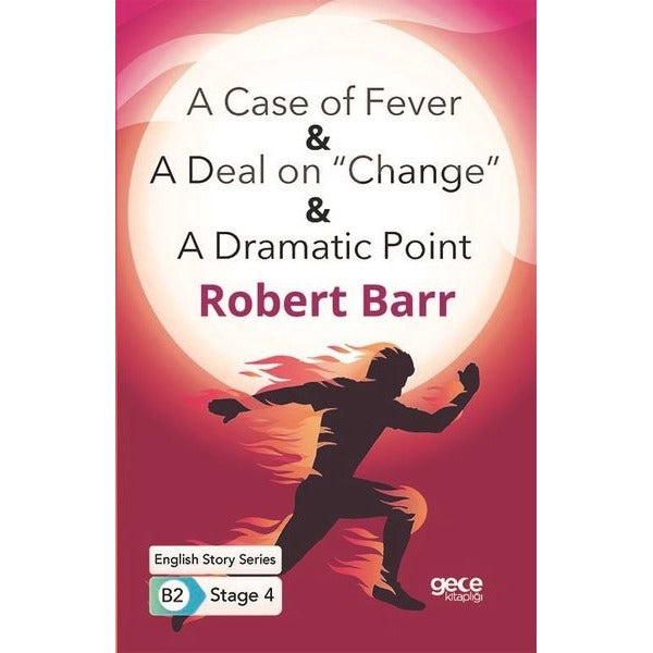 A Case of Fever - A Deal on Change - A Dramatic Point - English Story Series - B2 Stage 4 | Gece Kitaplığı