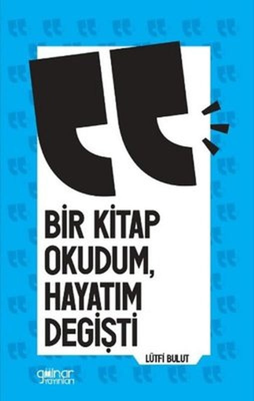 Bir Kitap Okudum Hayatım Değişti | Gülnar Yayınları (İnce Kapak)