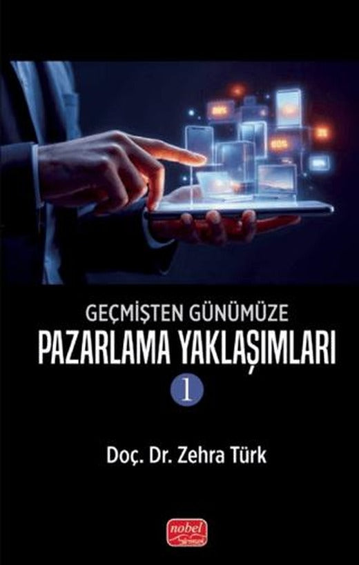 Geçmişten Günümüze Pazarlama Yaklaşımları -1 | Nobel Bilimsel Eserler (Ciltsiz)