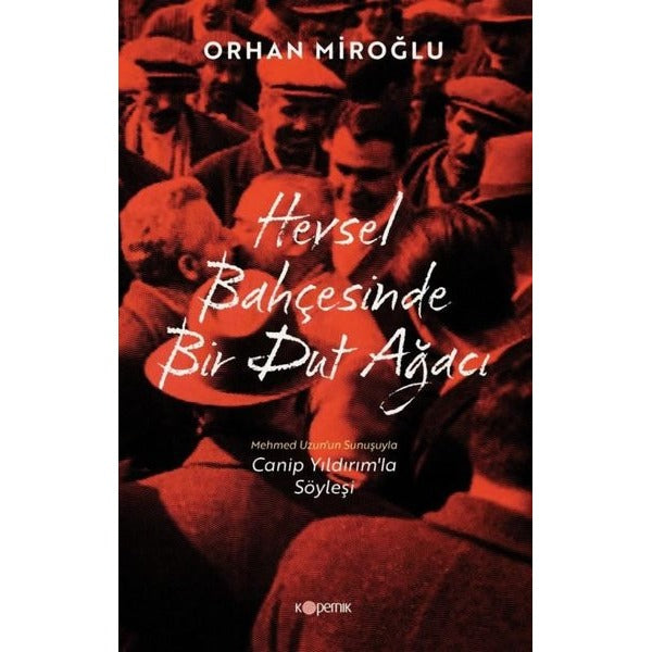 Hevsel Bahçesinde Bir Dut Ağacı | Kopernik Kitap (İnce Kapak)