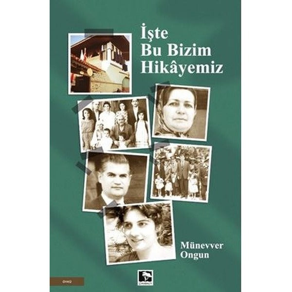 İşte Bu Bizim Hikayemiz | Çınaraltı Yayınları