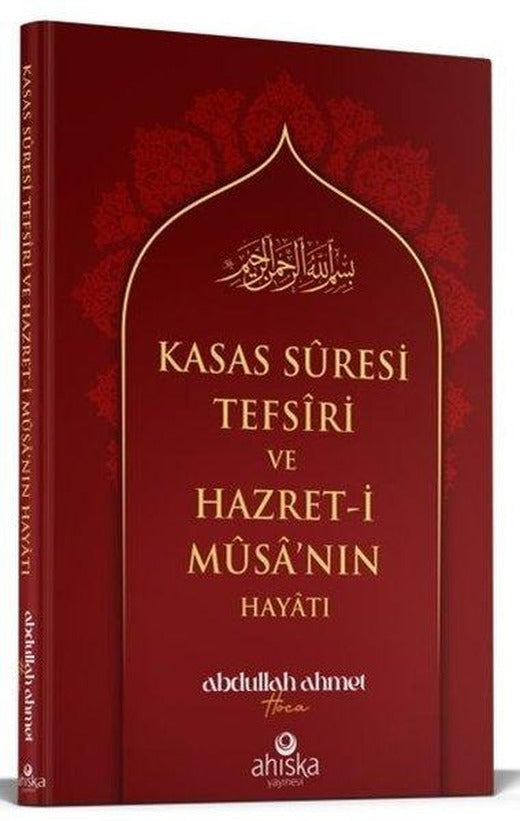 Kasas Suresi Tefsiri ve Hazret-i Musa'nın Hayatı | Ahıska Yayınevi (Ciltli)