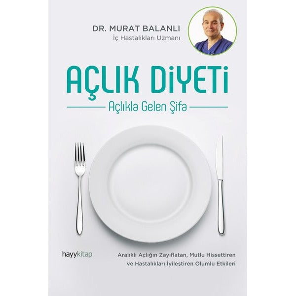 Açlık Diyeti - Açlıkla Gelen Şifa | Hayy Kitap