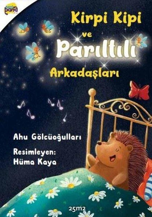 Kirpi Kipi ve Parıltılı Arkadaşları | 25M2 Kitap (İnce Kapak)
