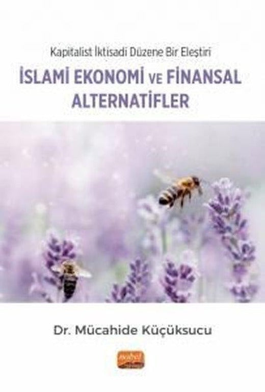 İslami Ekonomi ve Finansal Alternatifler - Kapitalist İktisadi Düzene Bir Eleştiri | Nobel Bilimsel Eserler (İnce Kapak)