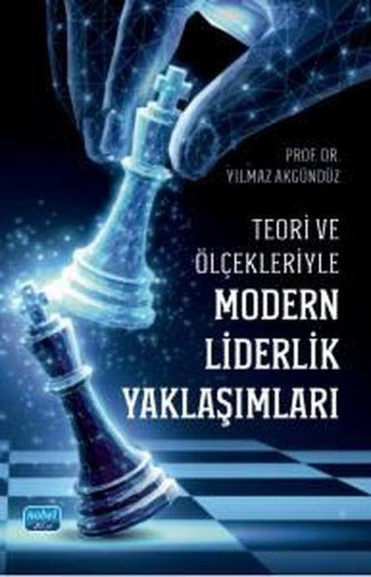 Teori ve Ölçekleriyle Modern Liderlik Yaklaşımları | Nobel Akademik Yayıncılık (İnce Kapak)
