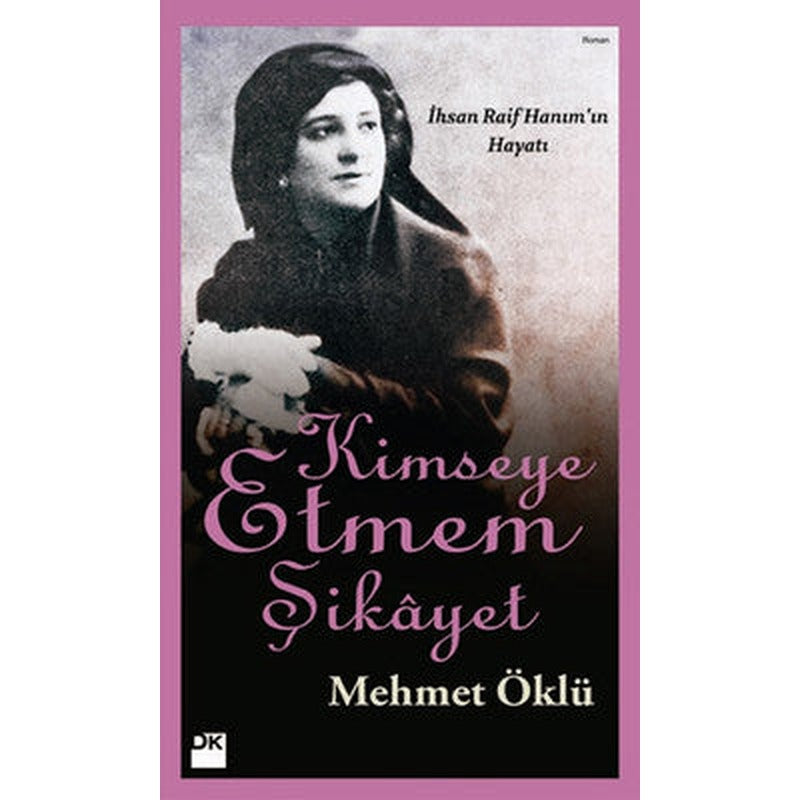 Kimseye Etmem Şikayet | Doğan Kitap