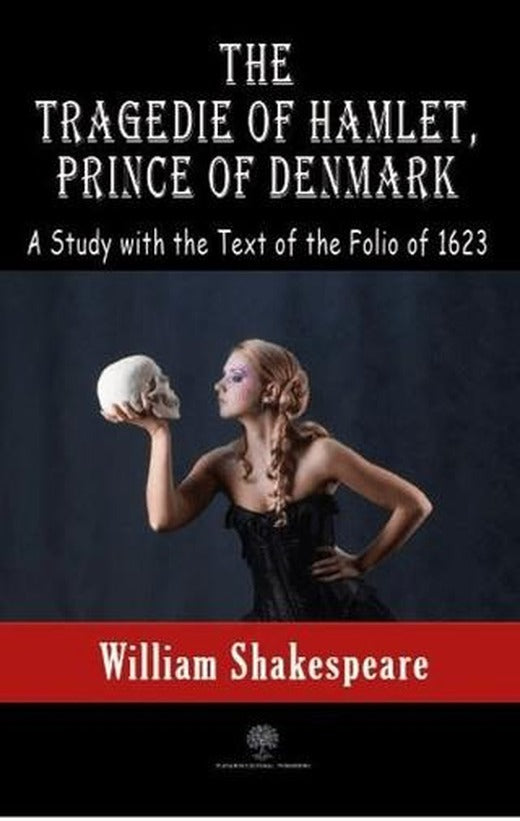 The Tragedie Of Hamlet, Prince Of Denmark | Platanus Publishing (Ciltsiz)